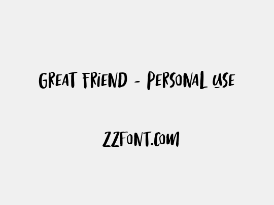 Great Friend - Personal Use