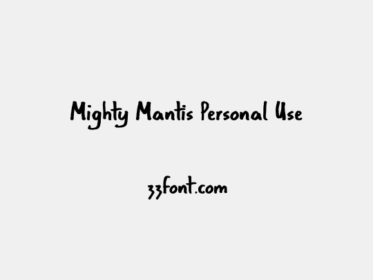 Mighty Mantis Personal Use