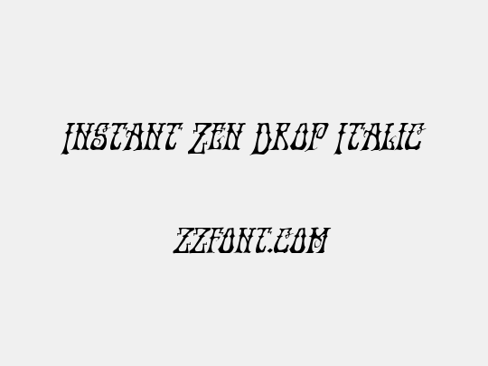 Instant Zen Drop Italic