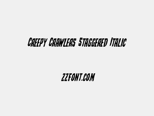 Creepy Crawlers Staggered Italic