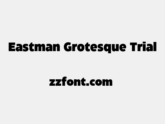 Eastman Grotesque Trial