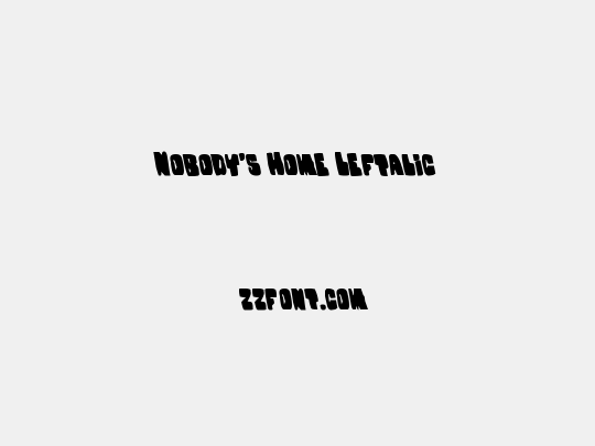 Nobody's Home Leftalic