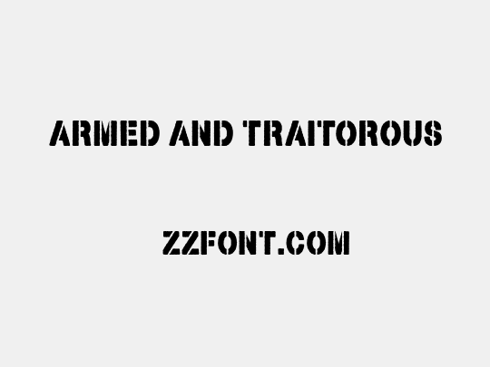 Armed and Traitorous