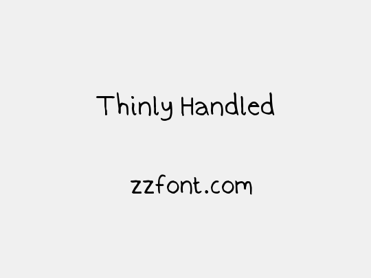 Thinly Handled