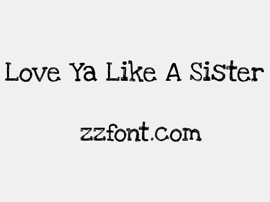 Love Ya Like A Sister