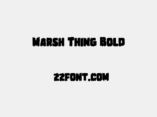 Marsh Thing Bold