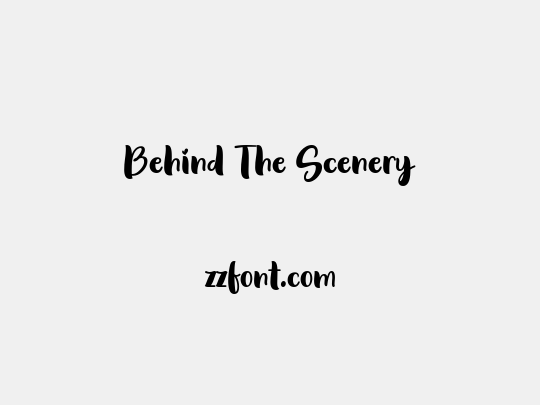 Behind The Scenery