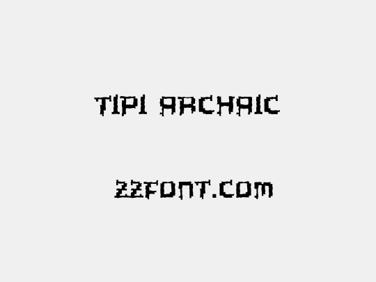 Tipi Archaic