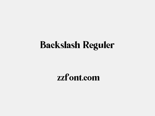 Backslash Reguler