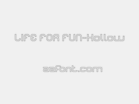 LIFE FOR FUN-Hollow