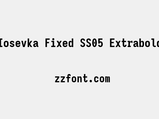Iosevka Fixed SS05 Extrabold