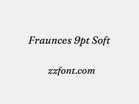 Fraunces 9pt Soft