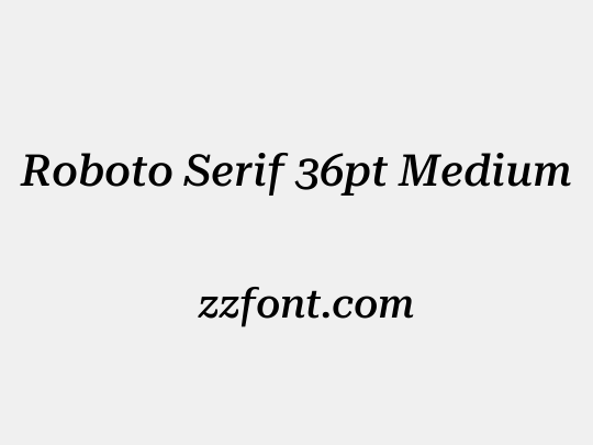 Roboto Serif 36pt Medium
