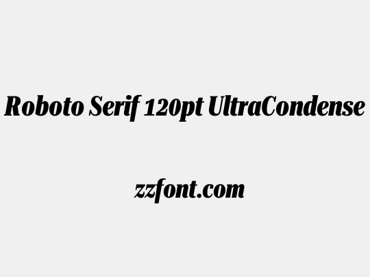 Roboto Serif 120pt UltraCondensed ExtraBold