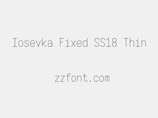 Iosevka Fixed SS18 Thin