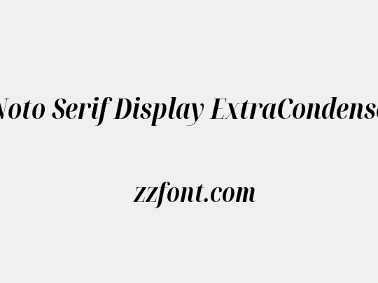 Noto Serif Display ExtraCondensed