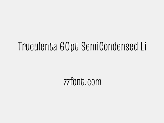 Truculenta 60pt SemiCondensed Light