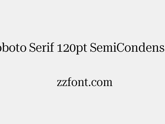 Roboto Serif 120pt SemiCondensed