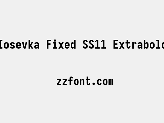 Iosevka Fixed SS11 Extrabold