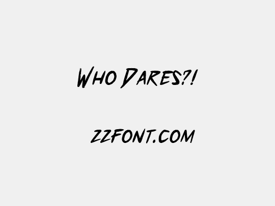 Who Dares?!