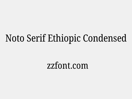 Noto Serif Ethiopic Condensed