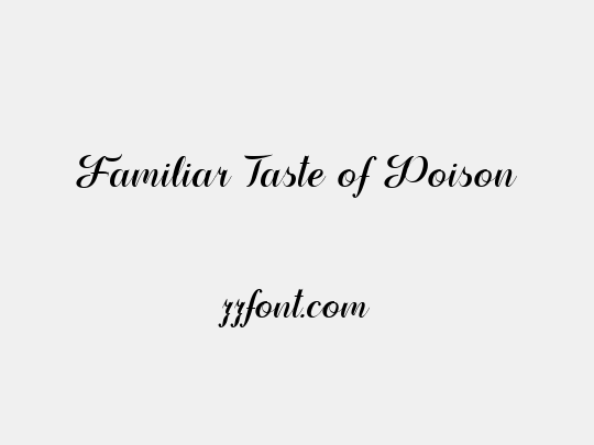 Familiar Taste of Poison
