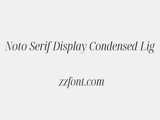 Noto Serif Display Condensed Light