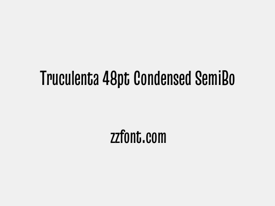 Truculenta 48pt Condensed SemiBold