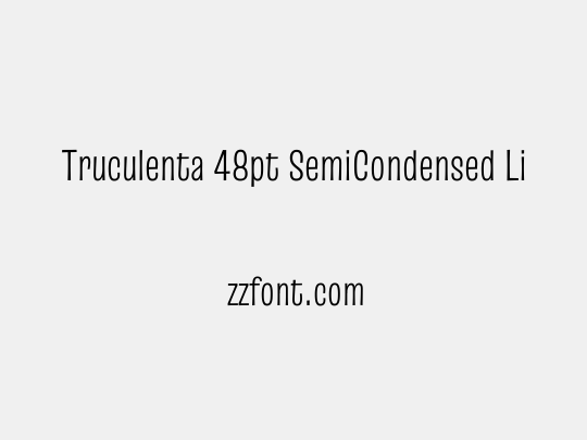 Truculenta 48pt SemiCondensed Light