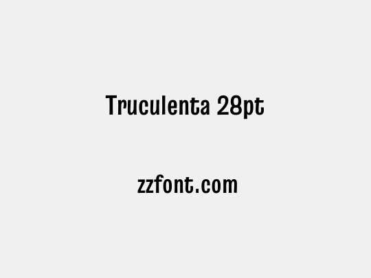 Truculenta 28pt