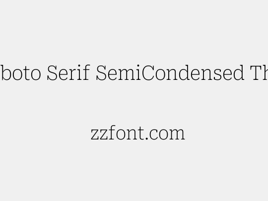 Roboto Serif SemiCondensed Thin