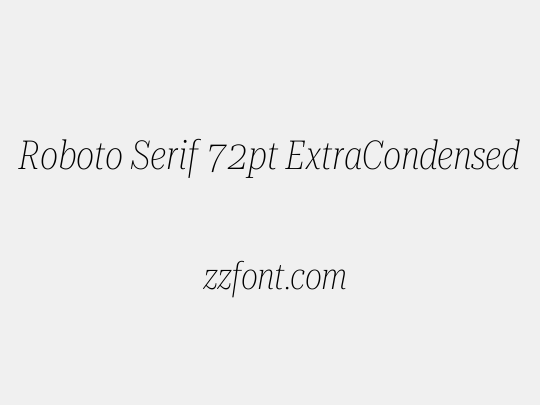 Roboto Serif 72pt ExtraCondensed Thin