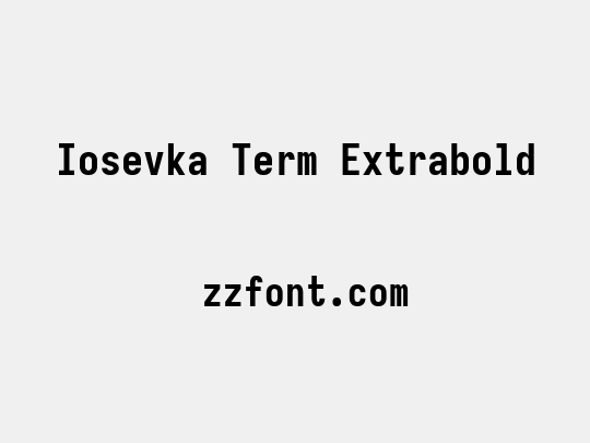 Iosevka Term Extrabold