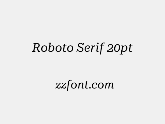 Roboto Serif 20pt