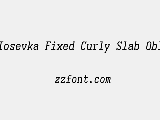 Iosevka Fixed Curly Slab Obl