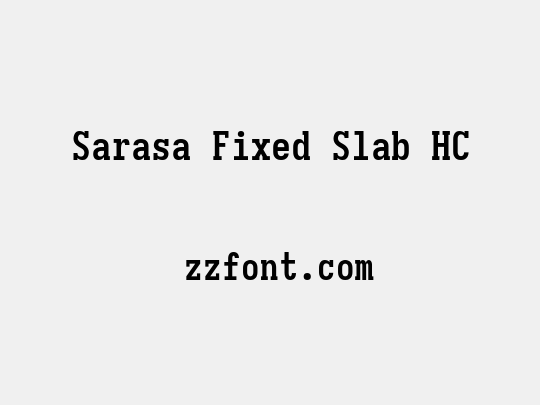 Sarasa Fixed Slab HC