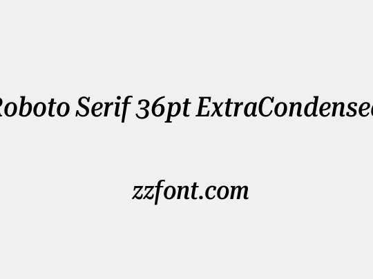 Roboto Serif 36pt ExtraCondensed Medium