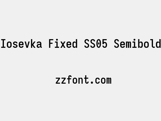 Iosevka Fixed SS05 Semibold