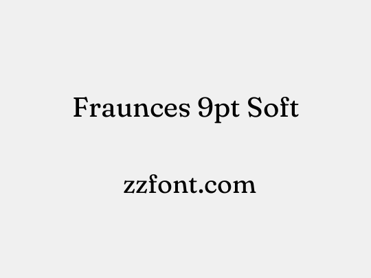 Fraunces 9pt Soft