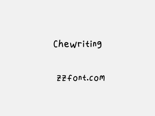 Chewriting