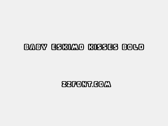 Baby Eskimo Kisses Bold