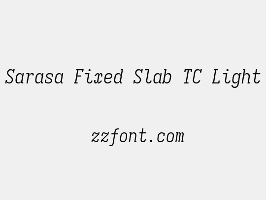 Sarasa Fixed Slab TC Light