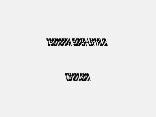 Isomorph Super-Leftalic