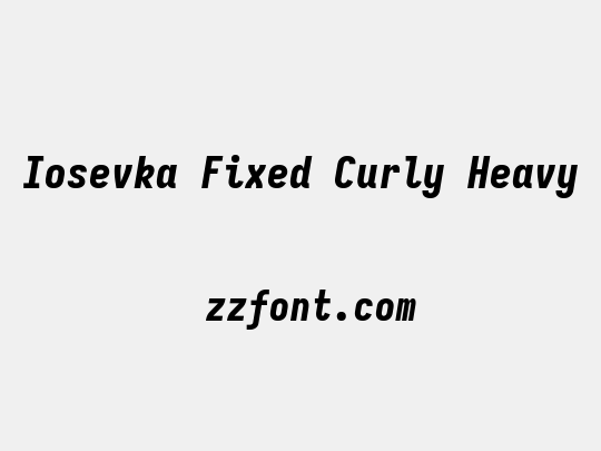 Iosevka Fixed Curly Heavy