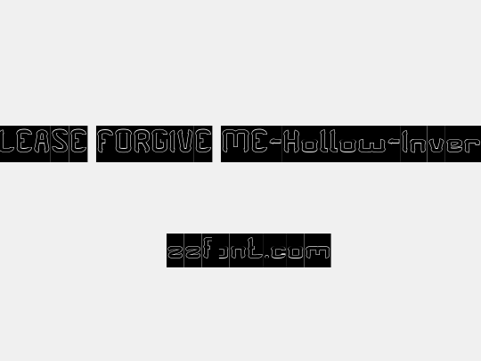 PLEASE FORGIVE ME-Hollow-Invers