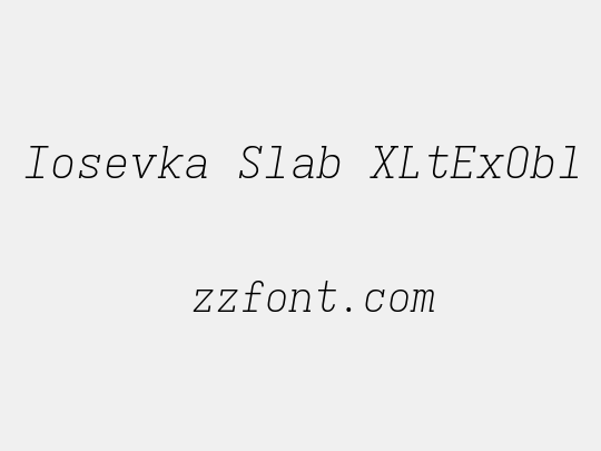 Iosevka Slab XLtExObl