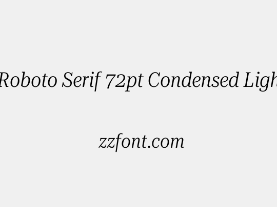 Roboto Serif 72pt Condensed Light