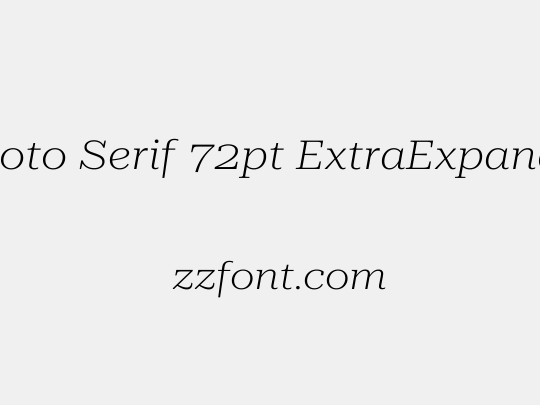 Roboto Serif 72pt ExtraExpanded ExtraLight