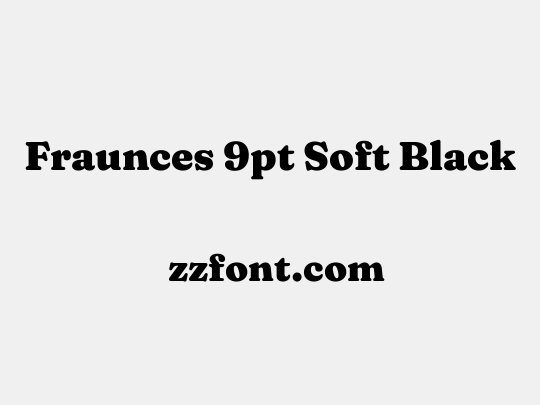 Fraunces 9pt Soft Black