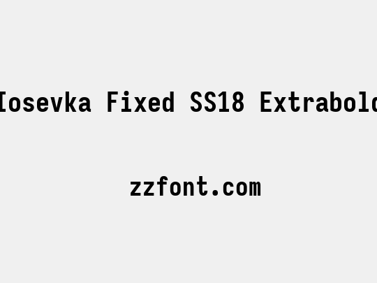 Iosevka Fixed SS18 Extrabold